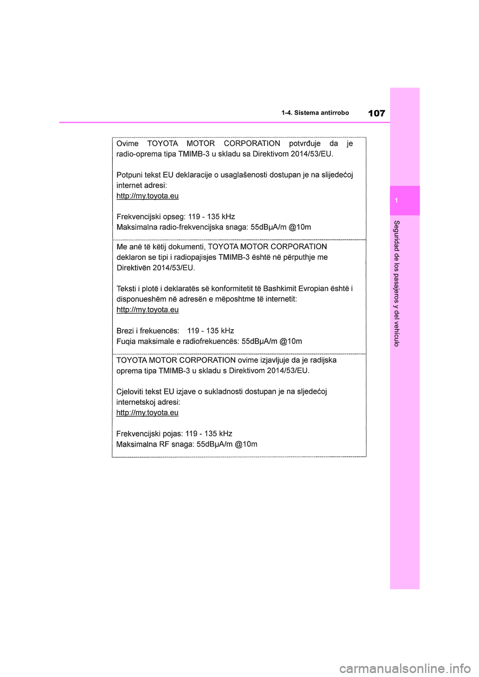 TOYOTA RAV4 2018 Manual del propietario (in Spanish) 107
1
1-4. Sistema antirrobo
Seguridad de los pasajeros y del vehículo TOYOTA RAV4 2018 Manual del propietario (in Spanish) 107
1
1-4. Sistema antirrobo
Seguridad de los pasajeros y del vehículo