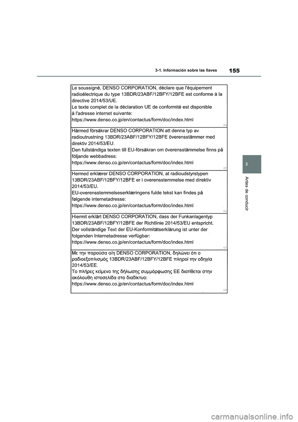 TOYOTA RAV4 2018  Manual del propietario (in Spanish) 155
3 3-1. Información sobre las llaves
Antes de conducir 