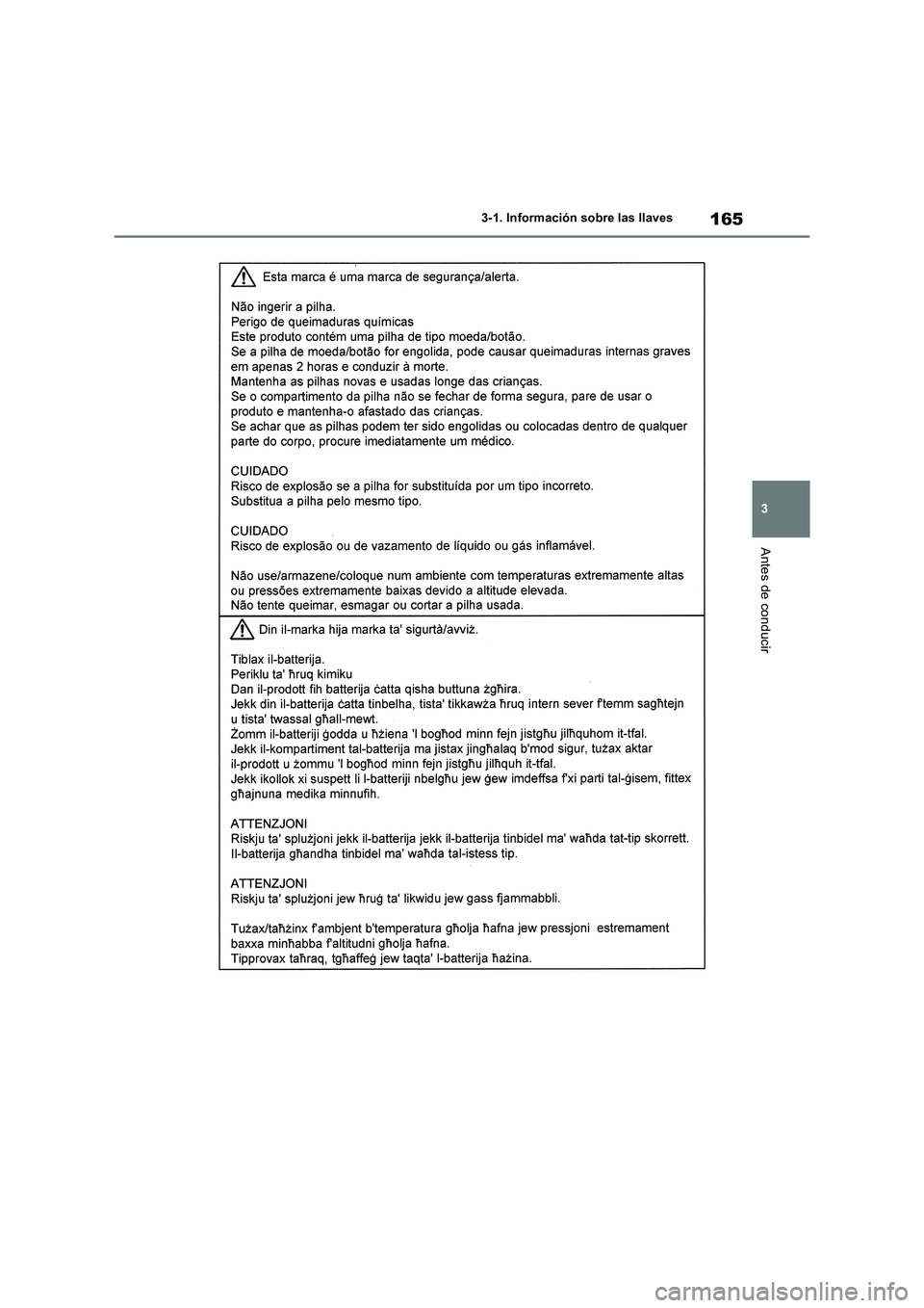 TOYOTA RAV4 2018 Manual del propietario (in Spanish) 165
3 3-1. Información sobre las llaves
Antes de conducir TOYOTA RAV4 2018 Manual del propietario (in Spanish) 165
3 3-1. Información sobre las llaves
Antes de conducir
