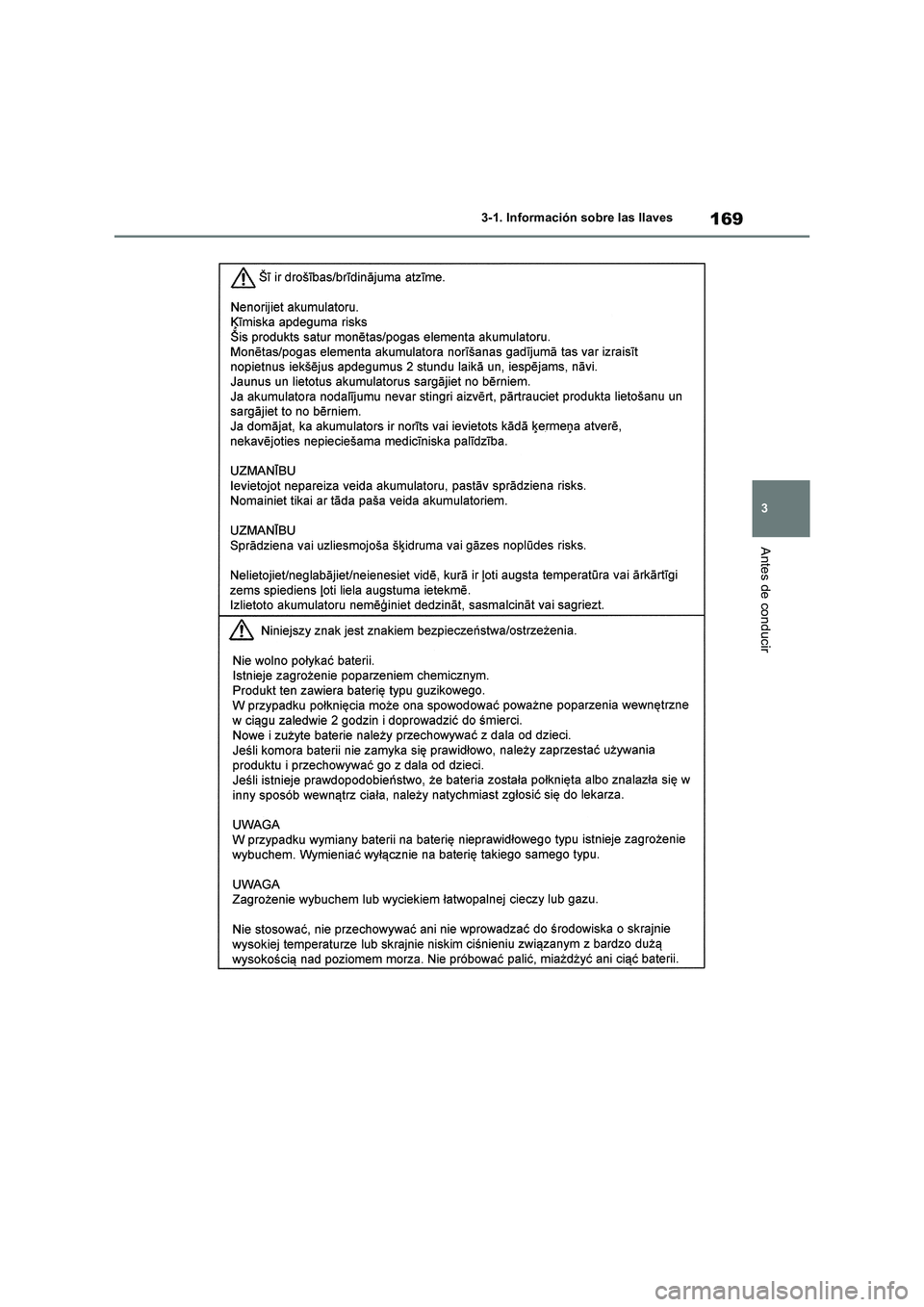TOYOTA RAV4 2018 Manual del propietario (in Spanish) 169
3 3-1. Información sobre las llaves
Antes de conducir TOYOTA RAV4 2018 Manual del propietario (in Spanish) 169
3 3-1. Información sobre las llaves
Antes de conducir