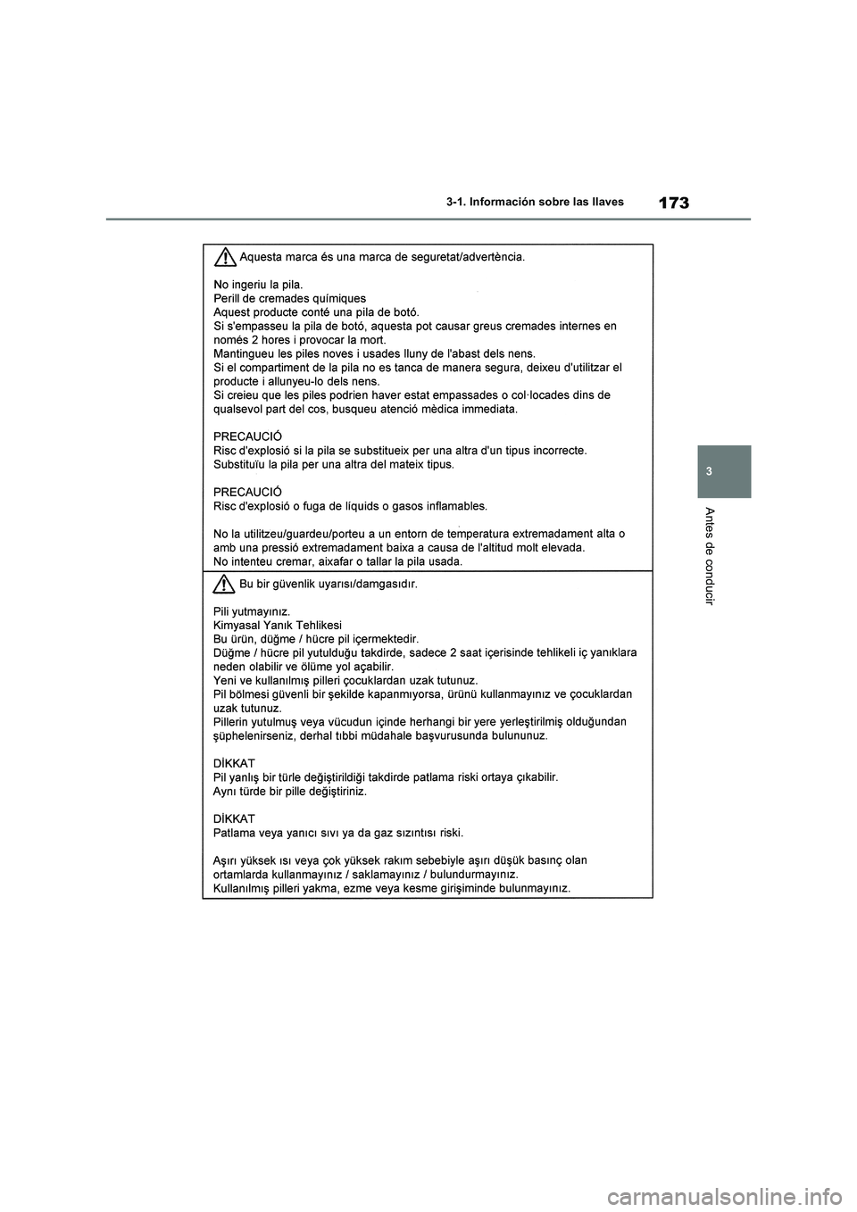 TOYOTA RAV4 2018 Manual del propietario (in Spanish) 173
3 3-1. Información sobre las llaves
Antes de conducir TOYOTA RAV4 2018 Manual del propietario (in Spanish) 173
3 3-1. Información sobre las llaves
Antes de conducir