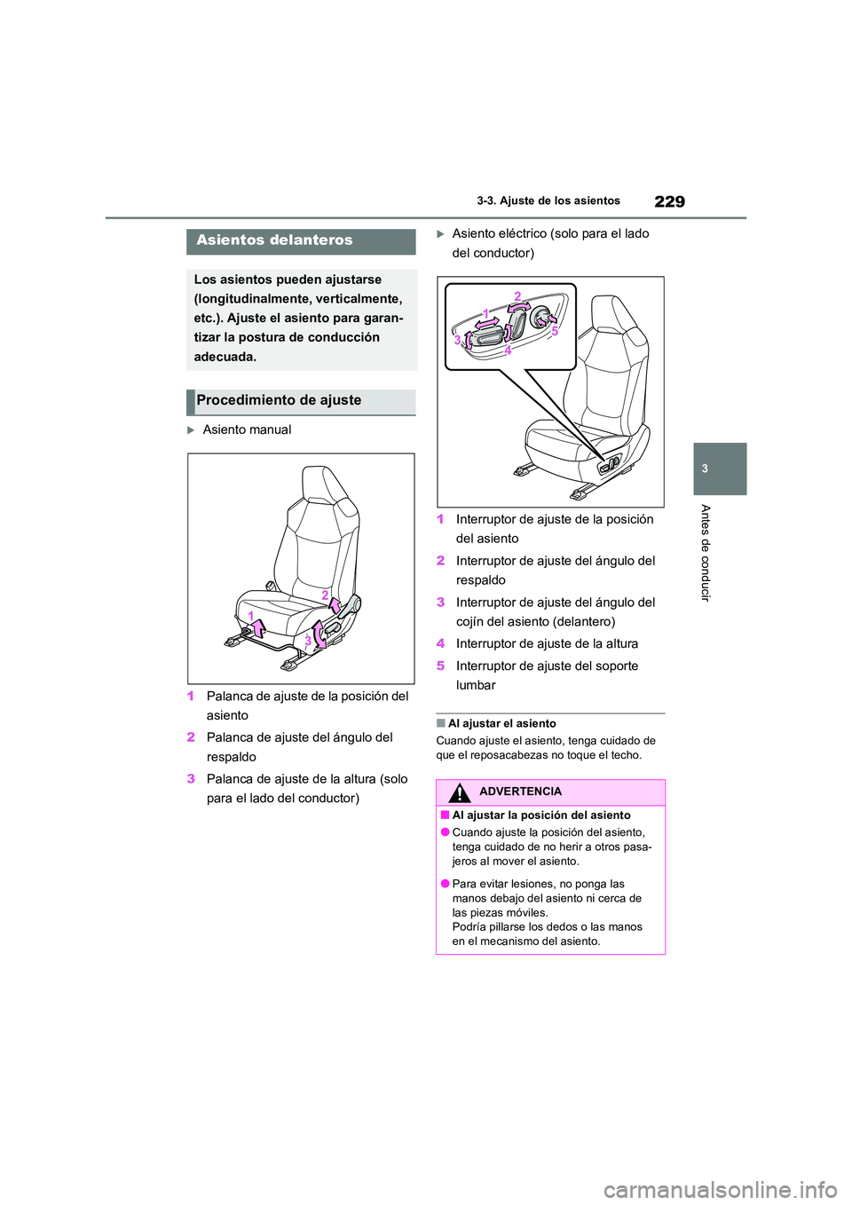 TOYOTA RAV4 2018 Manual del propietario (in Spanish) 229
3
3-3. Ajuste de los asientos
Antes de conducir
3-3.Aju ste d e los as ie ntos
Asiento manual
1 Palanca de ajuste de la posición del
asiento
2 Palanca de ajuste del ángulo del
respal TOYOTA RAV4 2018 Manual del propietario (in Spanish) 229
3
3-3. Ajuste de los asientos
Antes de conducir
3-3.Aju ste d e los as ie ntos
Asiento manual
1 Palanca de ajuste de la posición del
asiento
2 Palanca de ajuste del ángulo del
respal