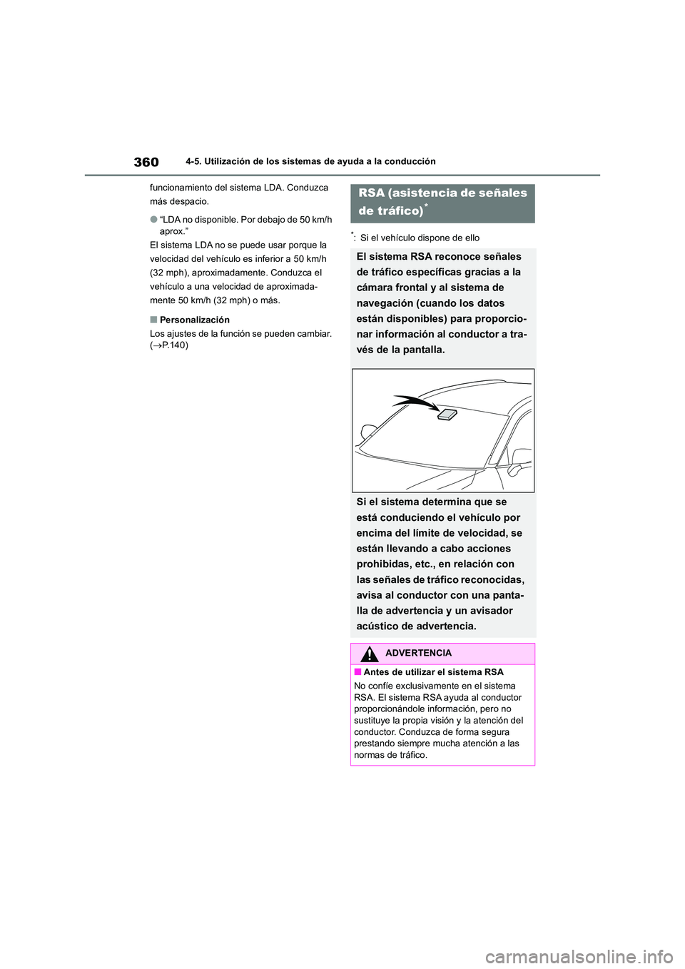 TOYOTA RAV4 2018 Manual del propietario (in Spanish) 3604-5. Utilización de los sistemas de ayuda a la conducción
funcionamiento del sistema LDA. Conduzca
más despacio.
●“LDA no disponible. Por debajo de 50 km/h aprox.”
El sistema LDA no s TOYOTA RAV4 2018 Manual del propietario (in Spanish) 3604-5. Utilización de los sistemas de ayuda a la conducción
funcionamiento del sistema LDA. Conduzca
más despacio.
●“LDA no disponible. Por debajo de 50 km/h aprox.”
El sistema LDA no s