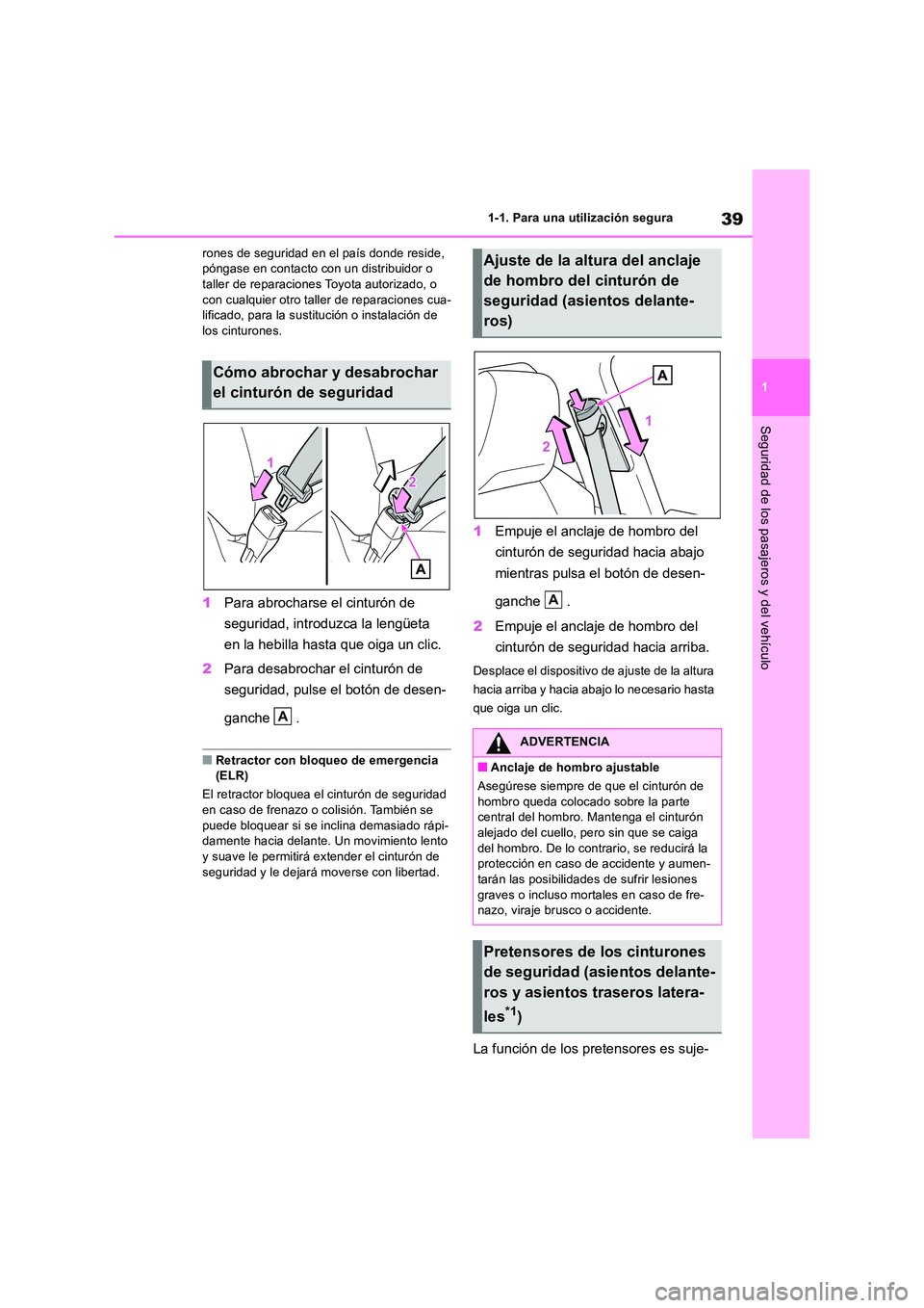 TOYOTA RAV4 2018 Manual del propietario (in Spanish) 39
1
1-1. Para una utilización segura
Seguridad de los pasajeros y del vehículo
rones de seguridad en el país donde reside, póngase en contacto con un distribuidor o taller de reparaciones Toyot TOYOTA RAV4 2018 Manual del propietario (in Spanish) 39
1
1-1. Para una utilización segura
Seguridad de los pasajeros y del vehículo
rones de seguridad en el país donde reside, póngase en contacto con un distribuidor o taller de reparaciones Toyot