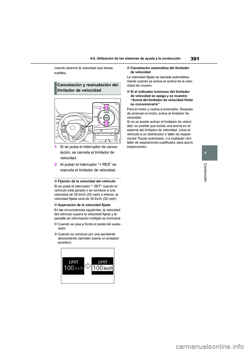 TOYOTA RAV4 2018 Manual del propietario (in Spanish) 391
4
4-5. Utilización de los sistemas de ayuda a la conducción
Conducción
cuando alcance la velocidad que desea,
suéltelo.
1 Si se pulsa el interruptor de cance-
lación, se cancela el limita TOYOTA RAV4 2018 Manual del propietario (in Spanish) 391
4
4-5. Utilización de los sistemas de ayuda a la conducción
Conducción
cuando alcance la velocidad que desea,
suéltelo.
1 Si se pulsa el interruptor de cance-
lación, se cancela el limita