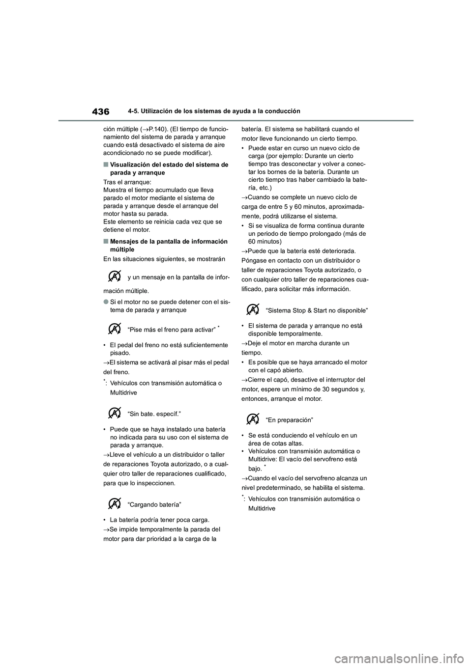 TOYOTA RAV4 2018 Manual del propietario (in Spanish) 4364-5. Utilización de los sistemas de ayuda a la conducción
ción múltiple (P.140). (El tiempo de funcio-
namiento del sistema de parada y arranque
cuando está desactivado el sistema de aire TOYOTA RAV4 2018 Manual del propietario (in Spanish) 4364-5. Utilización de los sistemas de ayuda a la conducción
ción múltiple (P.140). (El tiempo de funcio-
namiento del sistema de parada y arranque
cuando está desactivado el sistema de aire