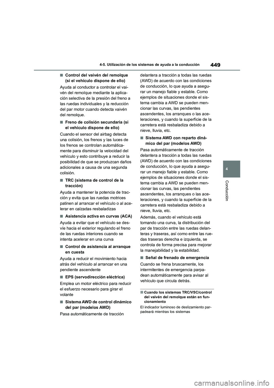 TOYOTA RAV4 2018 Manual del propietario (in Spanish) 449
4 4-5. Utilización de los sistemas de ayuda a la conducción
Conducción
■Control del vaivén del remolque
(si el vehículo dispone de ello)
Ayuda al conductor a controlar el vai-
vén del rem TOYOTA RAV4 2018 Manual del propietario (in Spanish) 449
4 4-5. Utilización de los sistemas de ayuda a la conducción
Conducción
■Control del vaivén del remolque
(si el vehículo dispone de ello)
Ayuda al conductor a controlar el vai-
vén del rem