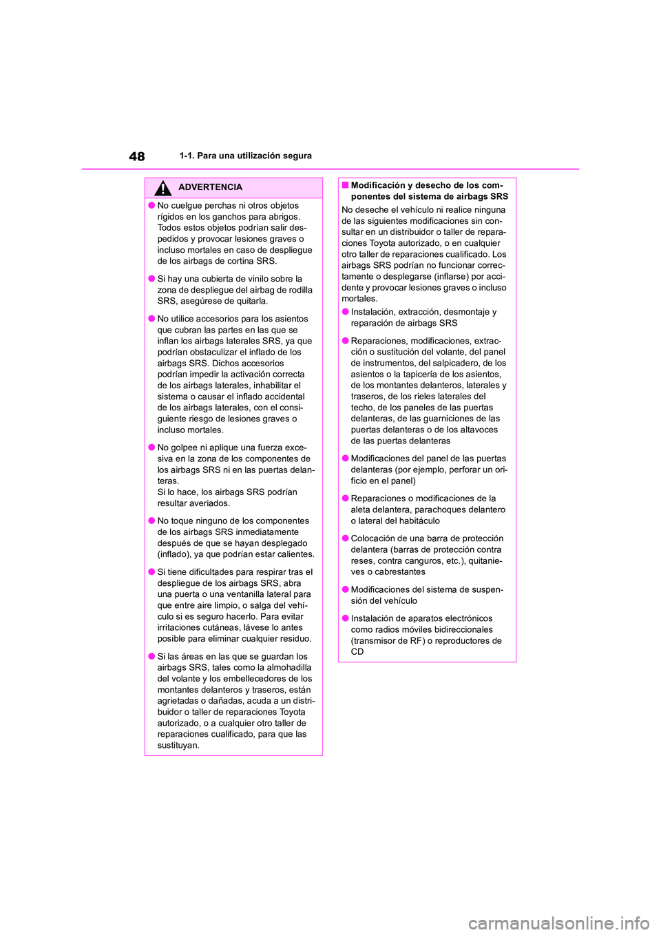 TOYOTA RAV4 2018 Manual del propietario (in Spanish) 481-1. Para una utilización segura
ADVERTENCIA
●No cuelgue perchas ni otros objetos
rígidos en los ganchos para abrigos. Todos estos objetos podrían salir des-pedidos y provocar lesiones grav TOYOTA RAV4 2018 Manual del propietario (in Spanish) 481-1. Para una utilización segura
ADVERTENCIA
●No cuelgue perchas ni otros objetos
rígidos en los ganchos para abrigos. Todos estos objetos podrían salir des-pedidos y provocar lesiones grav