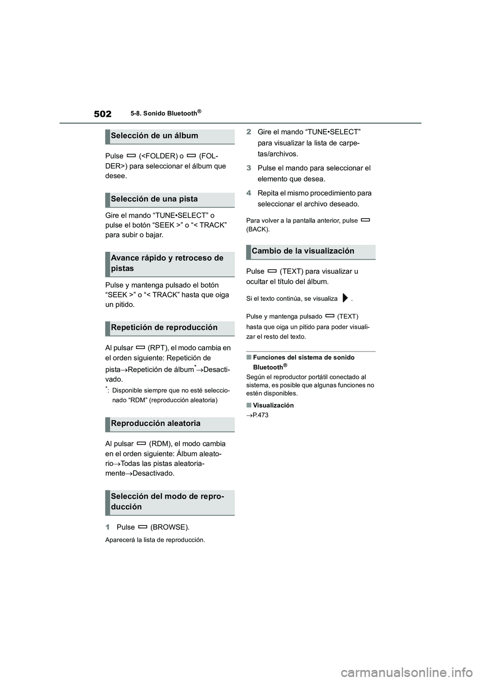 TOYOTA RAV4 2018 Manual del propietario (in Spanish) 5025-8. Sonido Bluetooth®
Pulse (<FOLDER) o (FOL-
DER>) para seleccionar el álbum que
desee.
Gire el mando “TUNE•SELECT” o
pulse el botón “SEEK >” o “< TRACK”
para subir o baja TOYOTA RAV4 2018 Manual del propietario (in Spanish) 5025-8. Sonido Bluetooth®
Pulse (<FOLDER) o (FOL-
DER>) para seleccionar el álbum que
desee.
Gire el mando “TUNE•SELECT” o
pulse el botón “SEEK >” o “< TRACK”
para subir o baja