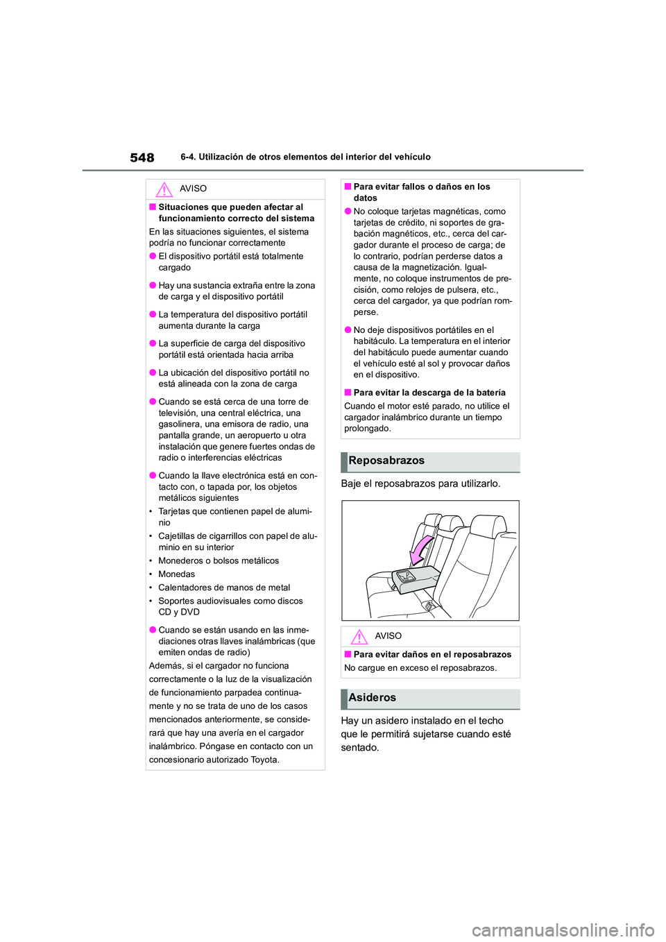 TOYOTA RAV4 2018 Manual del propietario (in Spanish) 5486-4. Utilización de otros elementos del interior del vehículo
Baje el reposabrazos para utilizarlo.
Hay un asidero instalado en el techo
que le permitirá sujetarse cuando esté
sentado.
AV I TOYOTA RAV4 2018 Manual del propietario (in Spanish) 5486-4. Utilización de otros elementos del interior del vehículo
Baje el reposabrazos para utilizarlo.
Hay un asidero instalado en el techo
que le permitirá sujetarse cuando esté
sentado.
AV I