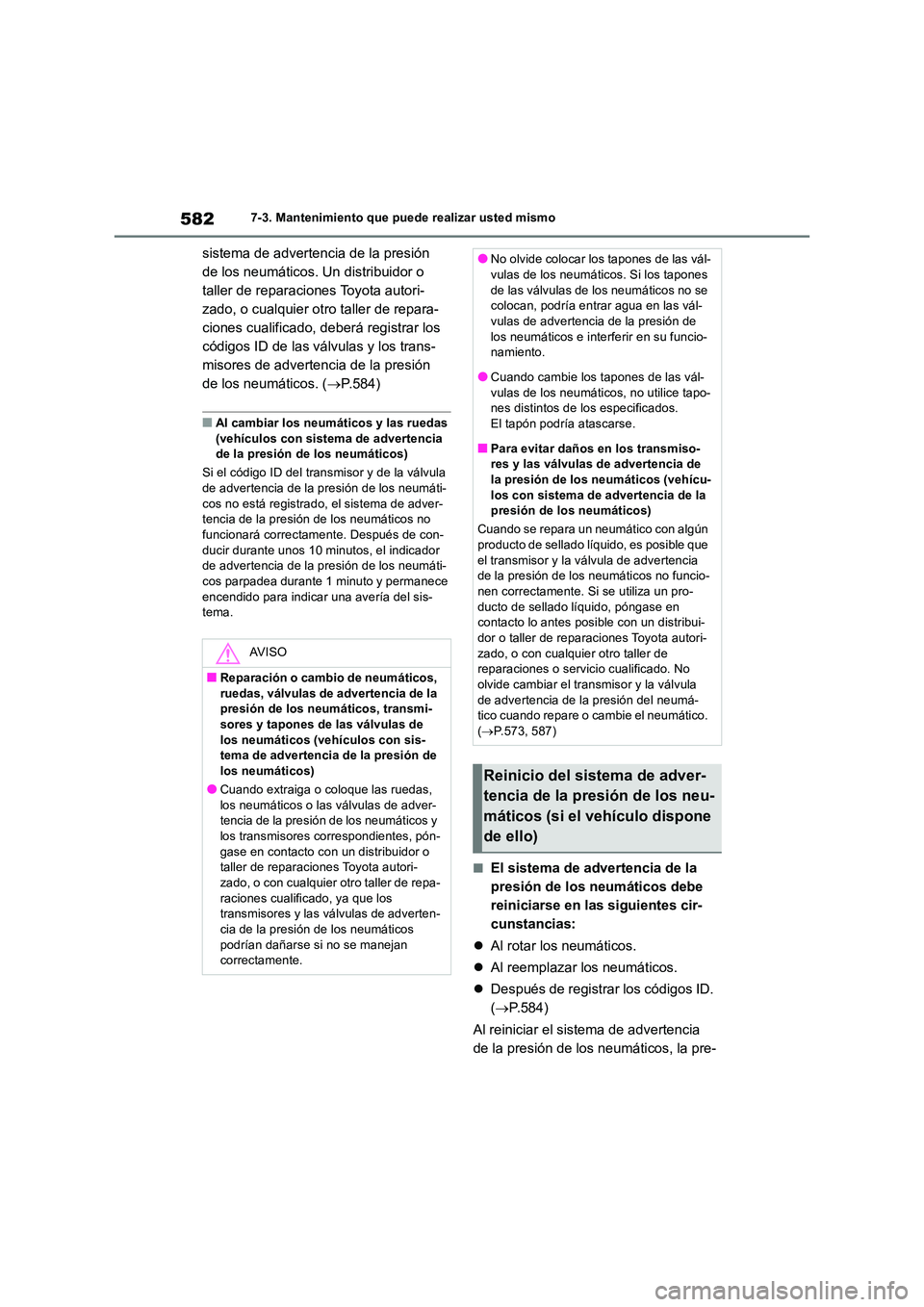 TOYOTA RAV4 2018 Manual del propietario (in Spanish) 5827-3. Mantenimiento que puede realizar usted mismo
sistema de advertencia de la presión
de los neumáticos. Un distribuidor o
taller de reparaciones Toyota autori-
zado, o cualquier otro taller TOYOTA RAV4 2018 Manual del propietario (in Spanish) 5827-3. Mantenimiento que puede realizar usted mismo
sistema de advertencia de la presión
de los neumáticos. Un distribuidor o
taller de reparaciones Toyota autori-
zado, o cualquier otro taller