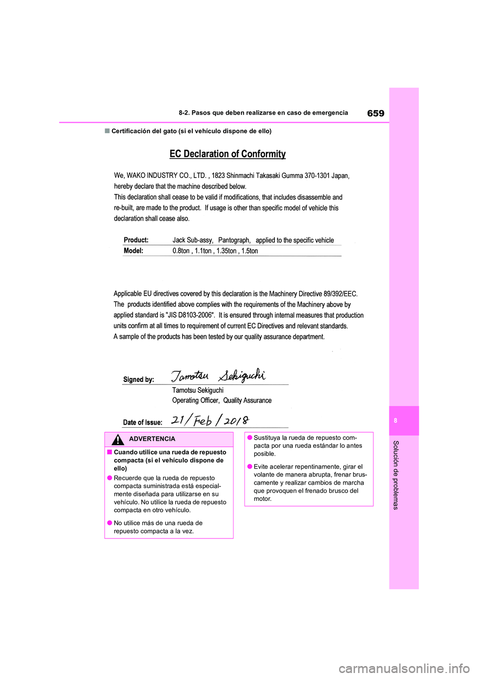 TOYOTA RAV4 2018 Manual del propietario (in Spanish) 659
8
8-2. Pasos que deben realizarse en caso de emergencia
Solución de problemas
■Certificación del gato (si el vehículo dispone de ello)
ADVERTENCIA
■Cuando utilice una rueda de repuesto co TOYOTA RAV4 2018 Manual del propietario (in Spanish) 659
8
8-2. Pasos que deben realizarse en caso de emergencia
Solución de problemas
■Certificación del gato (si el vehículo dispone de ello)
ADVERTENCIA
■Cuando utilice una rueda de repuesto co