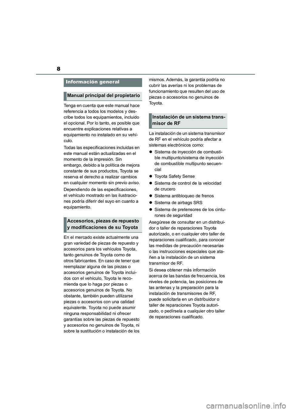 TOYOTA RAV4 2018 Manual del propietario (in Spanish) 8
Tenga en cuenta que este manual hace
referencia a todos los modelos y des-
cribe todos los equipamientos, incluido
el opcional. Por lo tanto, es posible que
encuentre explicaciones relativas a
e TOYOTA RAV4 2018 Manual del propietario (in Spanish) 8
Tenga en cuenta que este manual hace
referencia a todos los modelos y des-
cribe todos los equipamientos, incluido
el opcional. Por lo tanto, es posible que
encuentre explicaciones relativas a
e