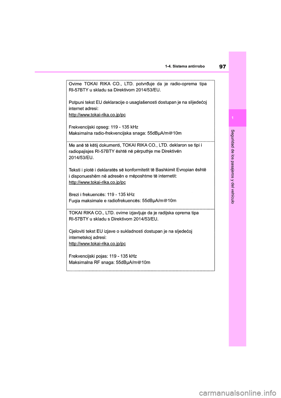 TOYOTA RAV4 2018  Manual del propietario (in Spanish) 97
1 
1-4. Sistema antirrobo
Seguridad de los pasajeros y del vehículo 