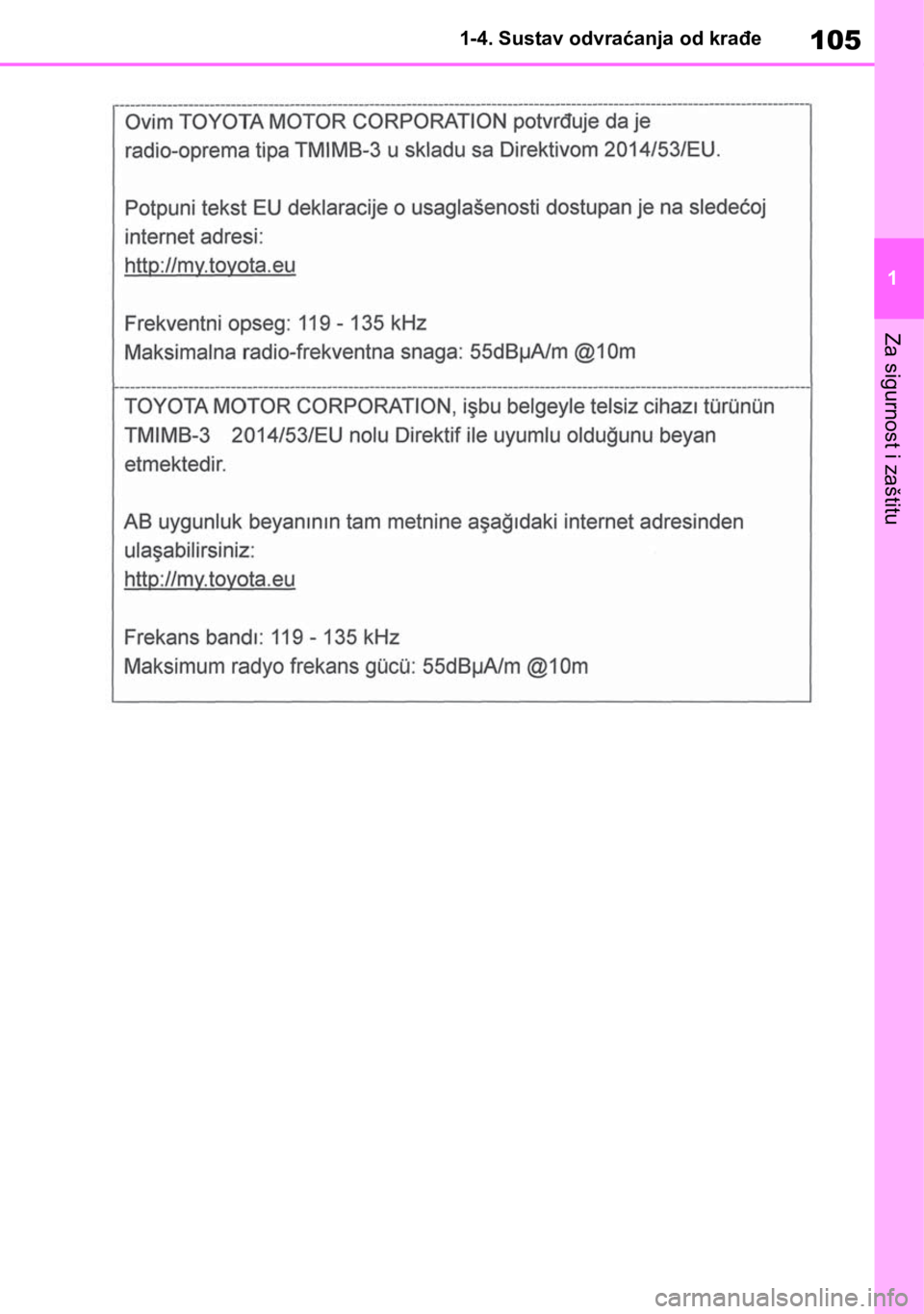 TOYOTA RAV4 2018  Upute Za Rukovanje (in Croatian) 105
1 1-4. Sustav odvraćanja od krađe
Za sigurnost i zaštitu 