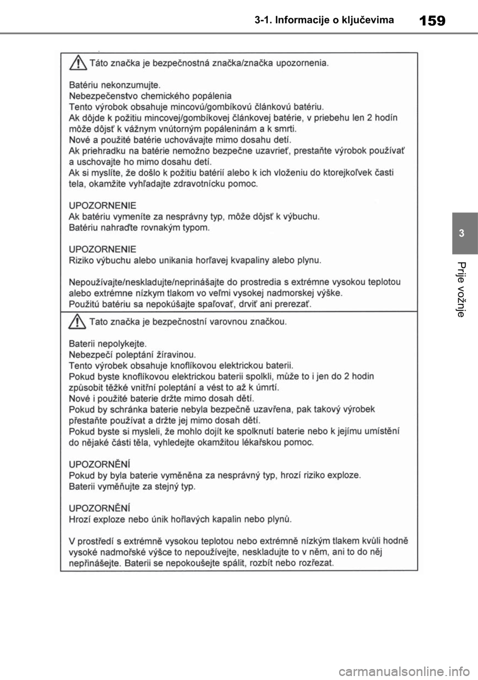 TOYOTA RAV4 2018  Upute Za Rukovanje (in Croatian) 159
3 3-1. Informacije o ključevima
Prije vožnje 