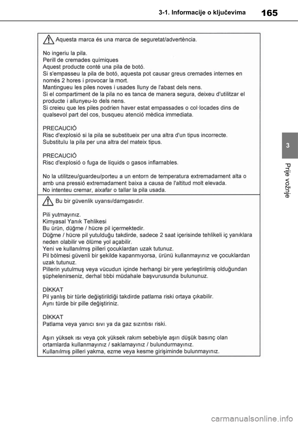 TOYOTA RAV4 2018  Upute Za Rukovanje (in Croatian) 165
3 3-1. Informacije o ključevima
Prije vožnje 