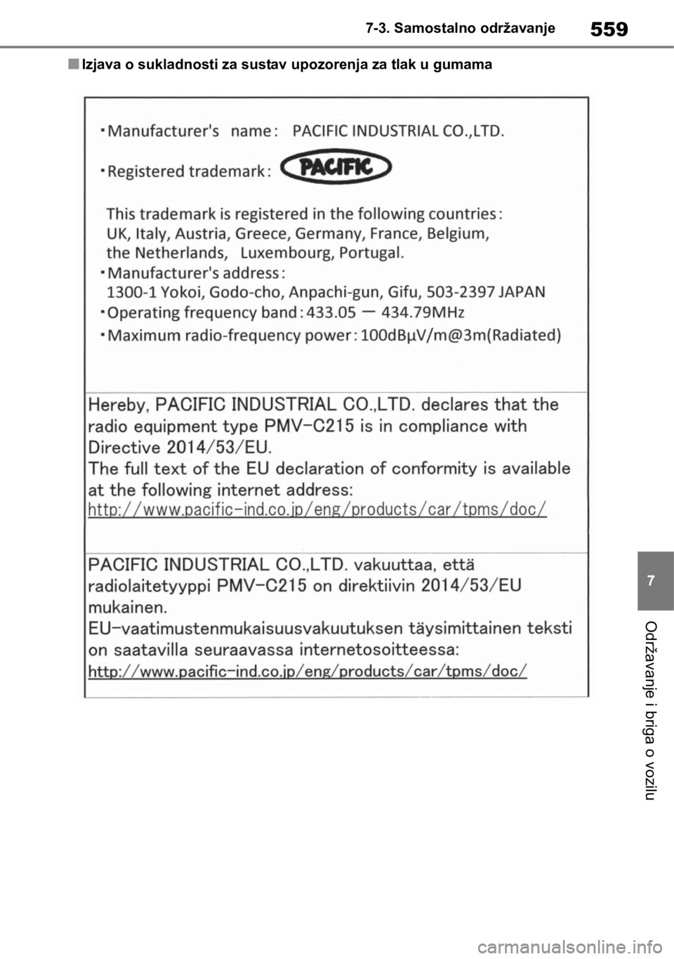 TOYOTA RAV4 2018 Upute Za Rukovanje (in Croatian) 559
7 7-3. Samostalno održavanje
Održavanje i briga o vozilu
■Izjava o sukladnosti za sustav upozorenja za tlak u gumama TOYOTA RAV4 2018 Upute Za Rukovanje (in Croatian) 559
7 7-3. Samostalno održavanje
Održavanje i briga o vozilu
■Izjava o sukladnosti za sustav upozorenja za tlak u gumama