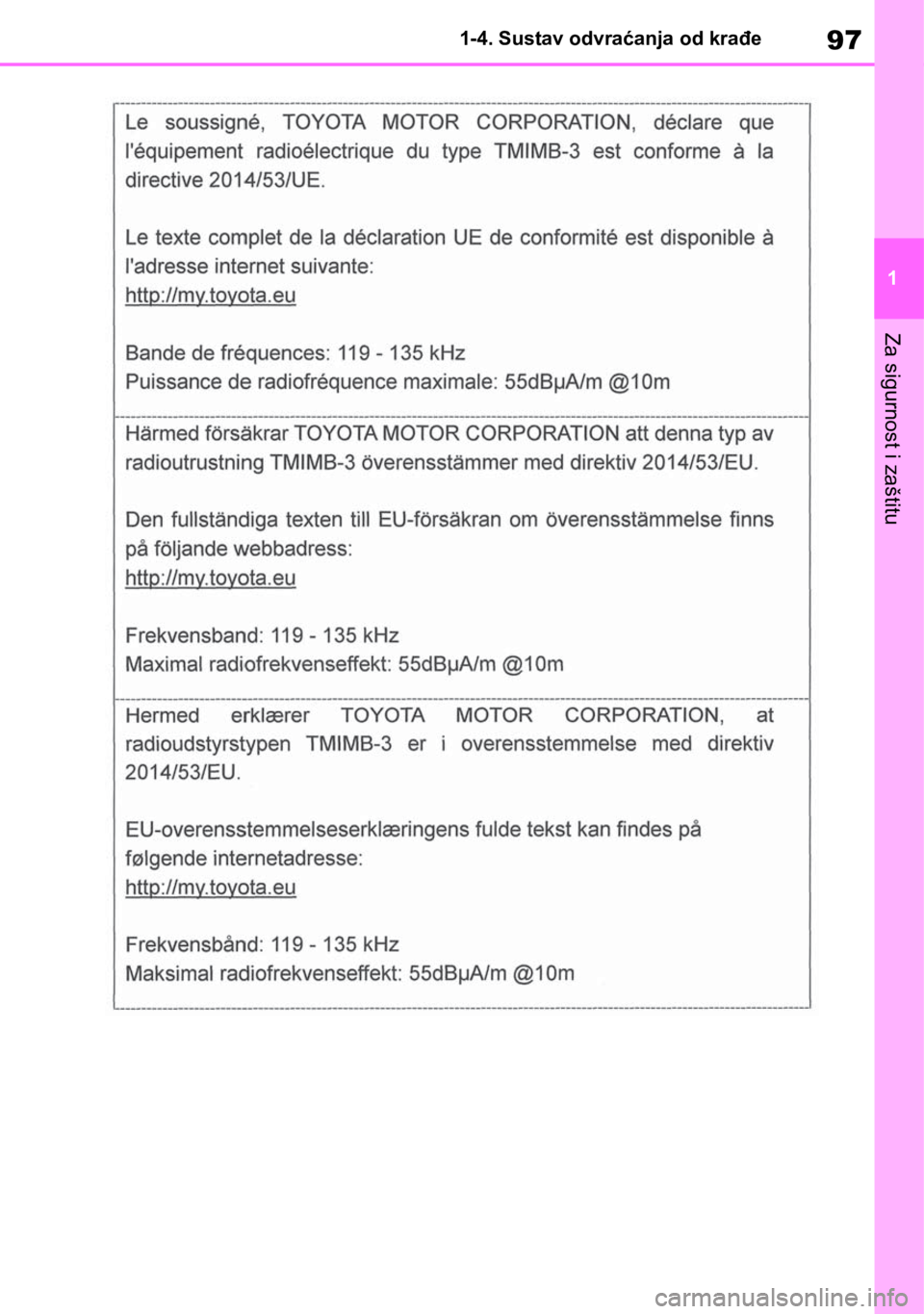 TOYOTA RAV4 2018  Upute Za Rukovanje (in Croatian) 97
1 1-4. Sustav odvraćanja od krađe
Za sigurnost i zaštitu 