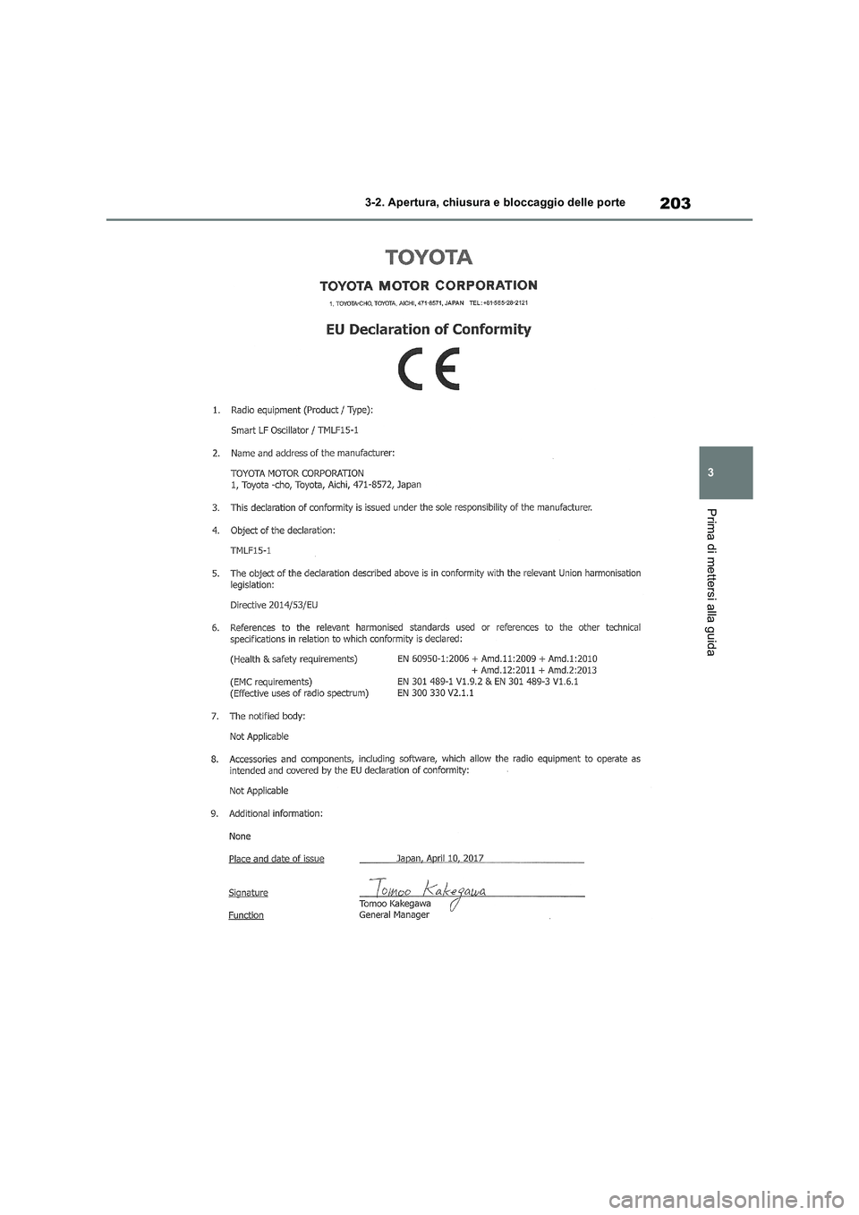 TOYOTA RAV4 2018 Manuale duso (in Italian) 203
3 3-2. Apertura, chiusura e bloccaggio delle porte
Prima di mettersi alla guida TOYOTA RAV4 2018 Manuale duso (in Italian) 203
3 3-2. Apertura, chiusura e bloccaggio delle porte
Prima di mettersi alla guida