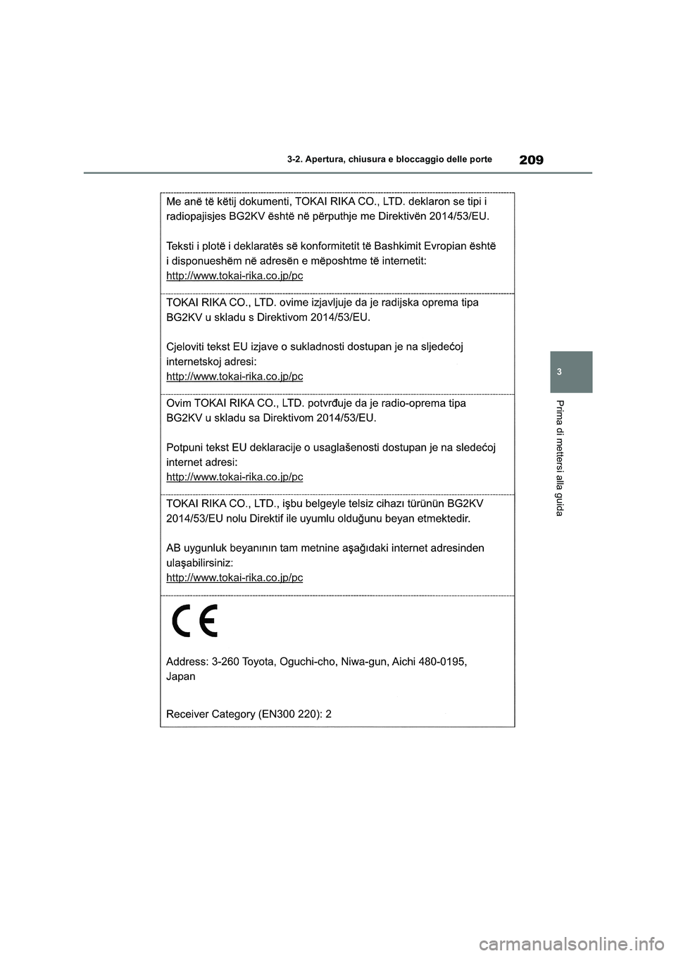 TOYOTA RAV4 2018 Manuale duso (in Italian) 209
3 3-2. Apertura, chiusura e bloccaggio delle porte
Prima di mettersi alla guida TOYOTA RAV4 2018 Manuale duso (in Italian) 209
3 3-2. Apertura, chiusura e bloccaggio delle porte
Prima di mettersi alla guida