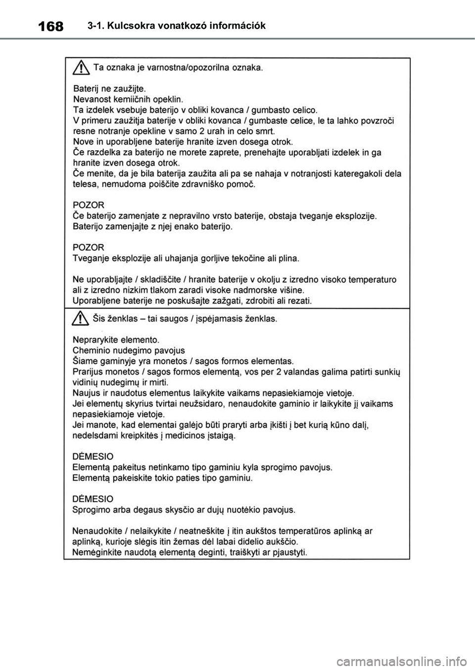 TOYOTA RAV4 2018 Kezelési útmutató (in Hungarian) 1683-1. Kulcsokra vonatkozó információk TOYOTA RAV4 2018 Kezelési útmutató (in Hungarian) 1683-1. Kulcsokra vonatkozó információk