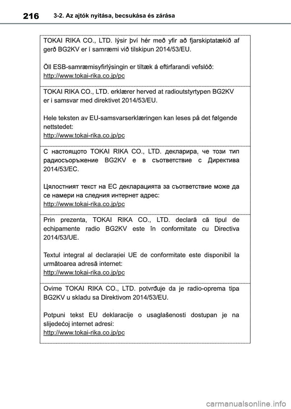 TOYOTA RAV4 2018 Kezelési útmutató (in Hungarian) 2163-2. Az ajtók nyitása, becsukása és zárása TOYOTA RAV4 2018 Kezelési útmutató (in Hungarian) 2163-2. Az ajtók nyitása, becsukása és zárása