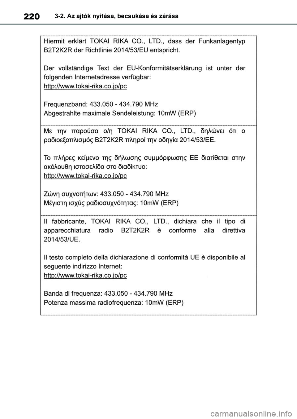 TOYOTA RAV4 2018 Kezelési útmutató (in Hungarian) 2203-2. Az ajtók nyitása, becsukása és zárása TOYOTA RAV4 2018 Kezelési útmutató (in Hungarian) 2203-2. Az ajtók nyitása, becsukása és zárása