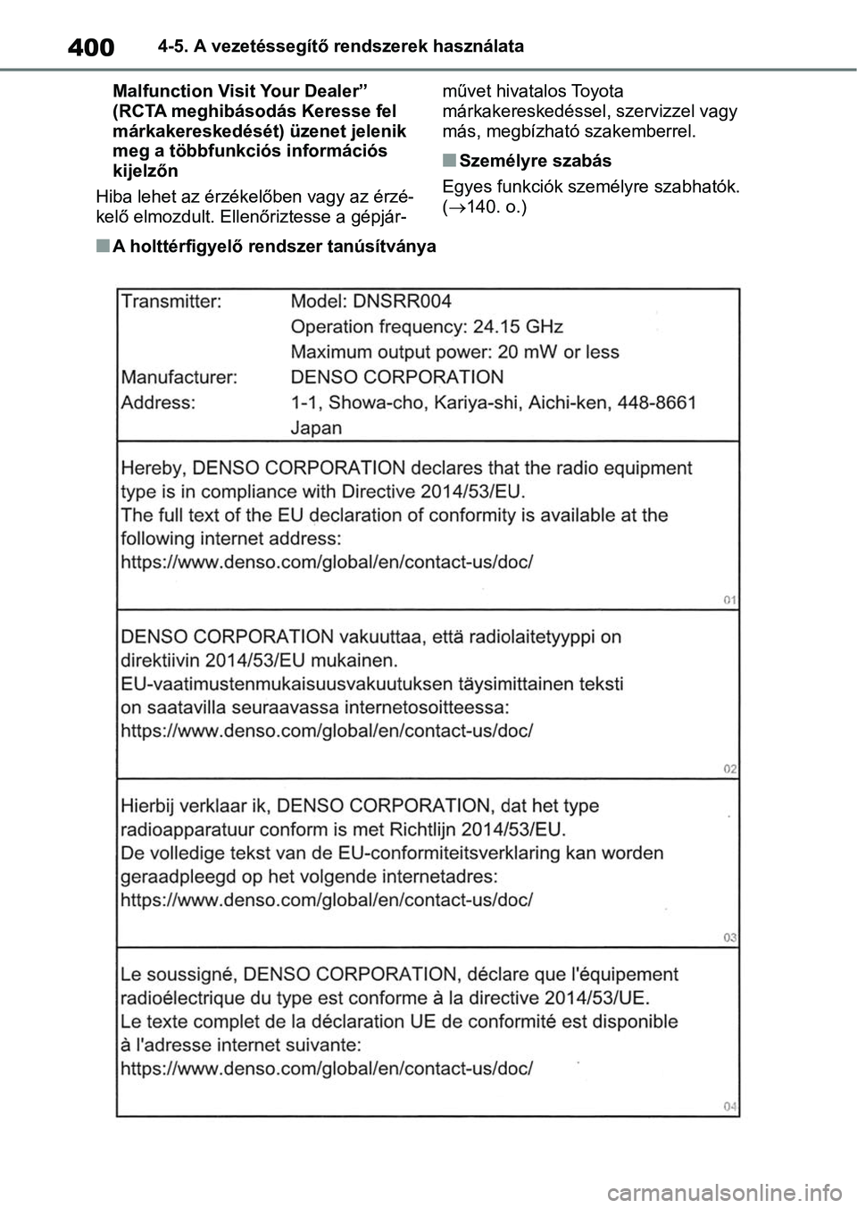 TOYOTA RAV4 2018  Kezelési útmutató (in Hungarian) 4004-5. A vezetéssegítő rendszerek használata
Malfunction Visit Your Dealer” 
(RCTA meghibásodás Keresse fel 
márkakereskedését) üzenet jelenik 
meg a többfunkciós információs 
kijelz