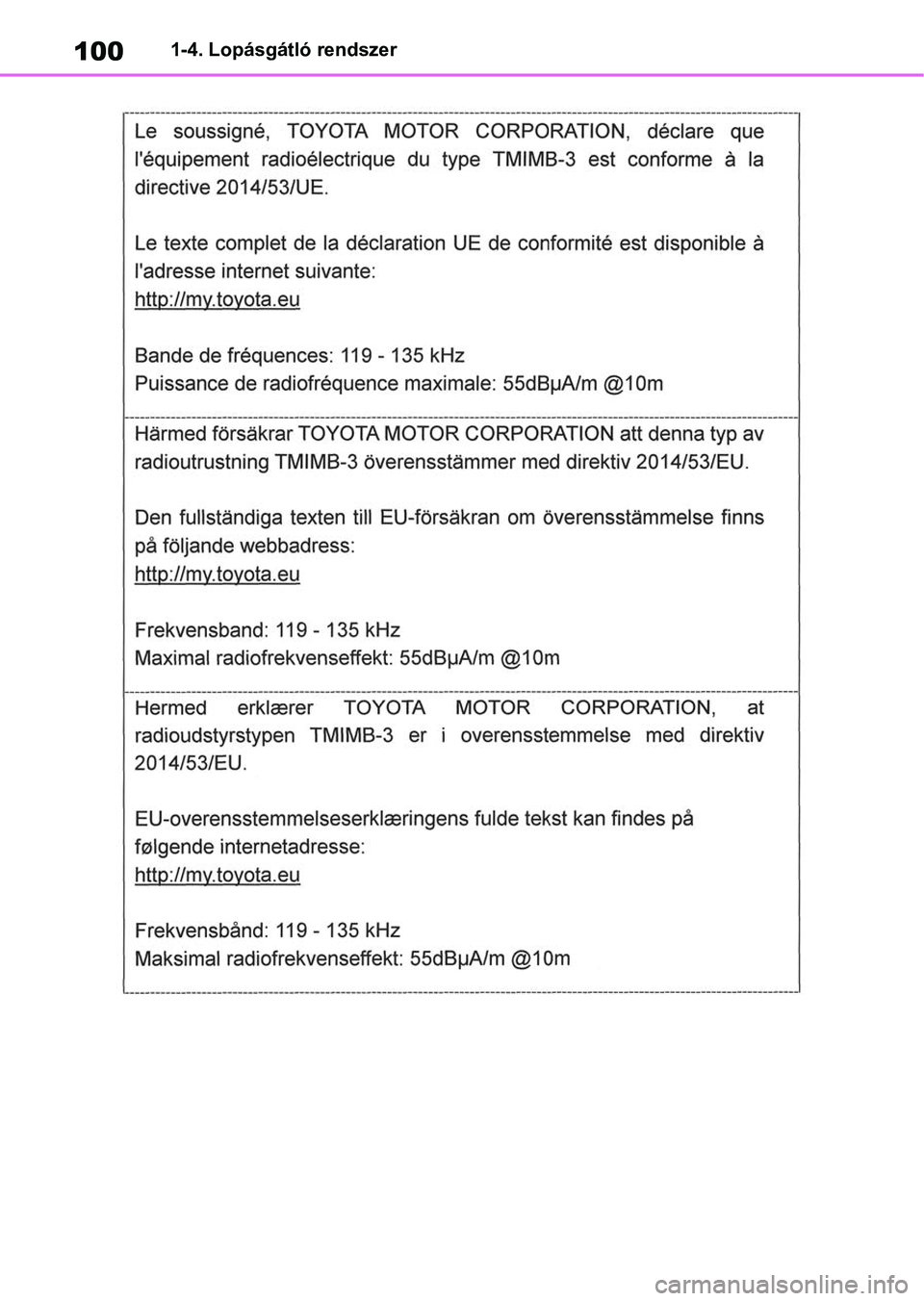 TOYOTA RAV4 2018 Kezelési útmutató (in Hungarian) 1001-4. Lopásgátló rendszer TOYOTA RAV4 2018 Kezelési útmutató (in Hungarian) 1001-4. Lopásgátló rendszer