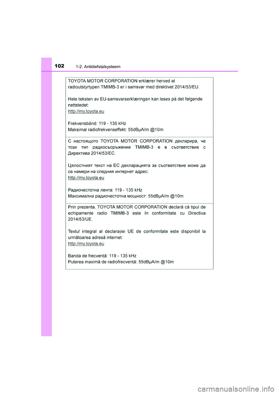 TOYOTA RAV4 2018  Instructieboekje (in Dutch) 1021-2. Antidiefstalsysteem
RAV4_OM_OM42B70E_(EE)
RAV4_OM_OM42B70E_(EE).book  Page 102  Thursday, July 6, 2017  9:19 AM 