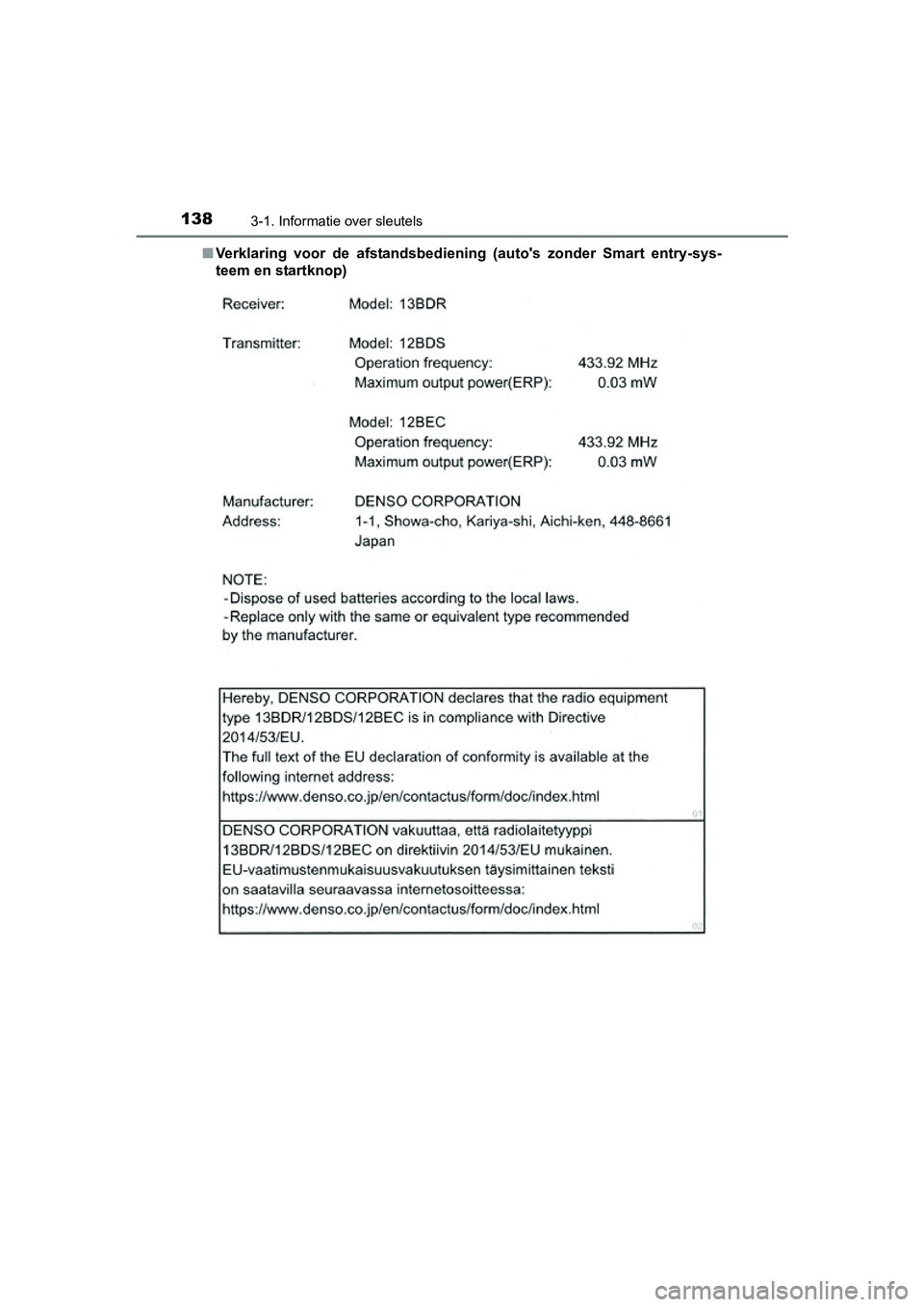TOYOTA RAV4 2018 Instructieboekje (in Dutch) 1383-1. Informatie over sleutels
RAV4_OM_OM42B70E_(EE)■
Verklaring voor de afstandsbediening (auto's zonder Smart entry -sys-
teem en startknop)
RAV4_OM_OM42B70E_(EE).book Page 138 Thur TOYOTA RAV4 2018 Instructieboekje (in Dutch) 1383-1. Informatie over sleutels
RAV4_OM_OM42B70E_(EE)■
Verklaring voor de afstandsbediening (auto's zonder Smart entry -sys-
teem en startknop)
RAV4_OM_OM42B70E_(EE).book Page 138 Thur