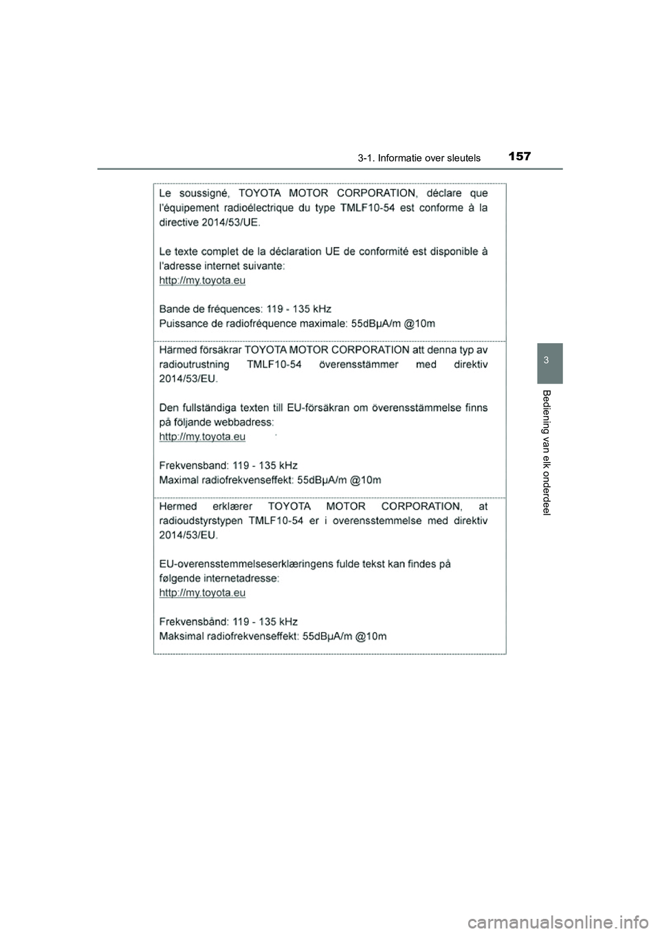 TOYOTA RAV4 2018  Instructieboekje (in Dutch) 1573-1. Informatie over sleutels
3
Bediening van elk onderdeel
RAV4_OM_OM42B70E_(EE)
RAV4_OM_OM42B70E_(EE).book  Page 157  Thursday, July 6, 2017  9:19 AM 