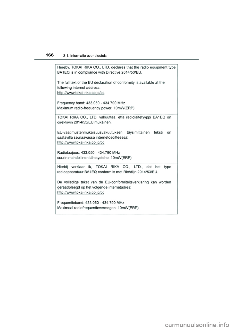 TOYOTA RAV4 2018  Instructieboekje (in Dutch) 1663-1. Informatie over sleutels
RAV4_OM_OM42B70E_(EE)
RAV4_OM_OM42B70E_(EE).book  Page 166  Thursday, July 6, 2017  9:19 AM 