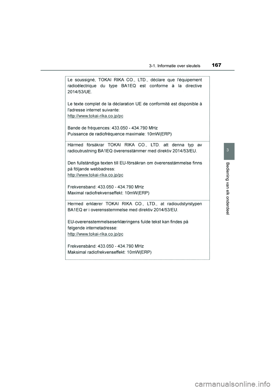 TOYOTA RAV4 2018  Instructieboekje (in Dutch) 1673-1. Informatie over sleutels
3
Bediening van elk onderdeel
RAV4_OM_OM42B70E_(EE)
RAV4_OM_OM42B70E_(EE).book  Page 167  Thursday, July 6, 2017  9:19 AM 