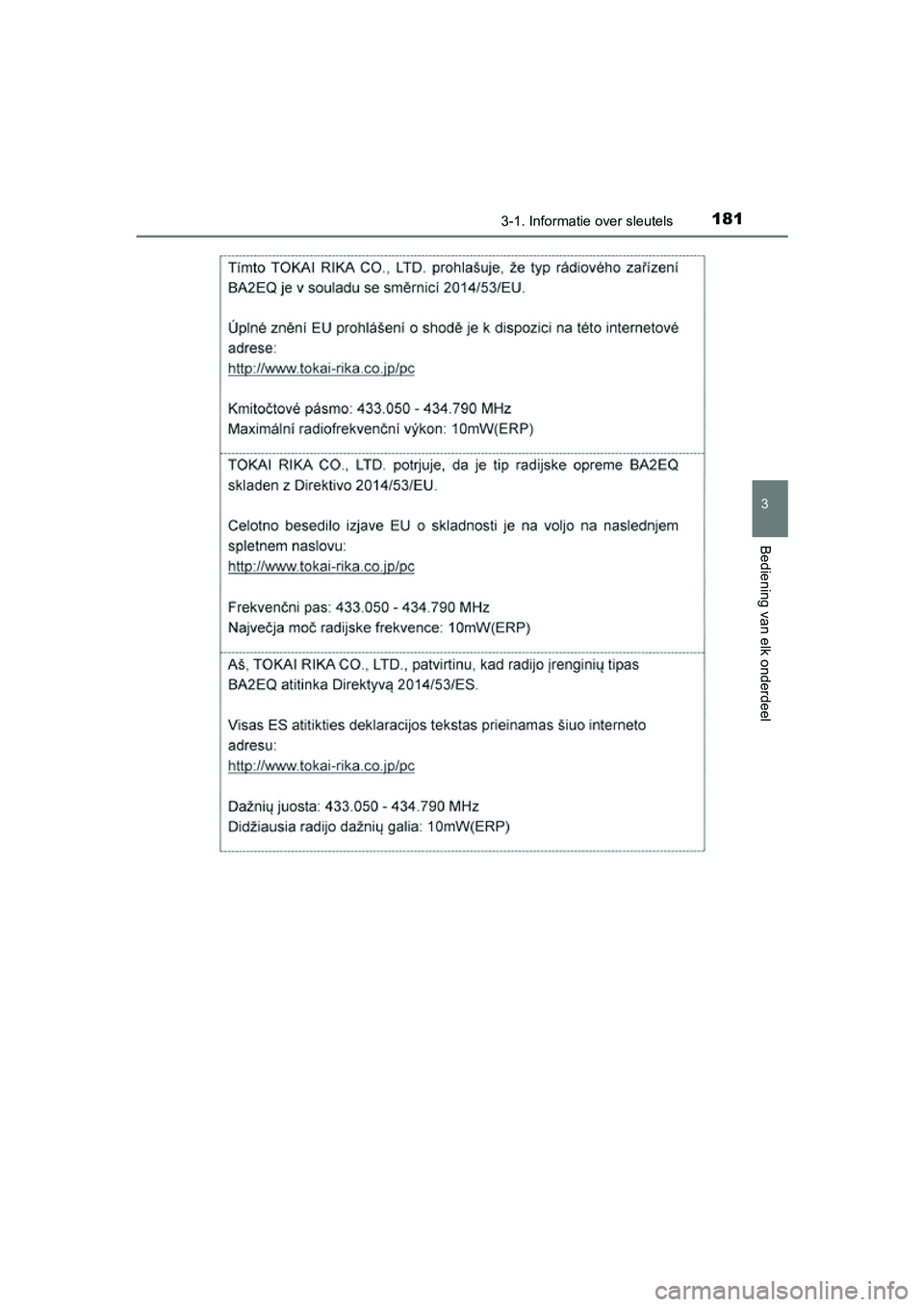 TOYOTA RAV4 2018  Instructieboekje (in Dutch) 1813-1. Informatie over sleutels
3
Bediening van elk onderdeel
RAV4_OM_OM42B70E_(EE)
RAV4_OM_OM42B70E_(EE).book  Page 181  Thursday, July 6, 2017  9:19 AM 