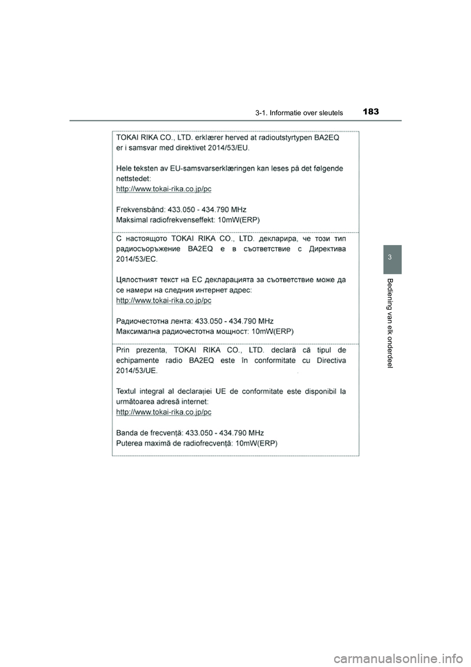 TOYOTA RAV4 2018  Instructieboekje (in Dutch) 1833-1. Informatie over sleutels
3
Bediening van elk onderdeel
RAV4_OM_OM42B70E_(EE)
RAV4_OM_OM42B70E_(EE).book  Page 183  Thursday, July 6, 2017  9:19 AM 