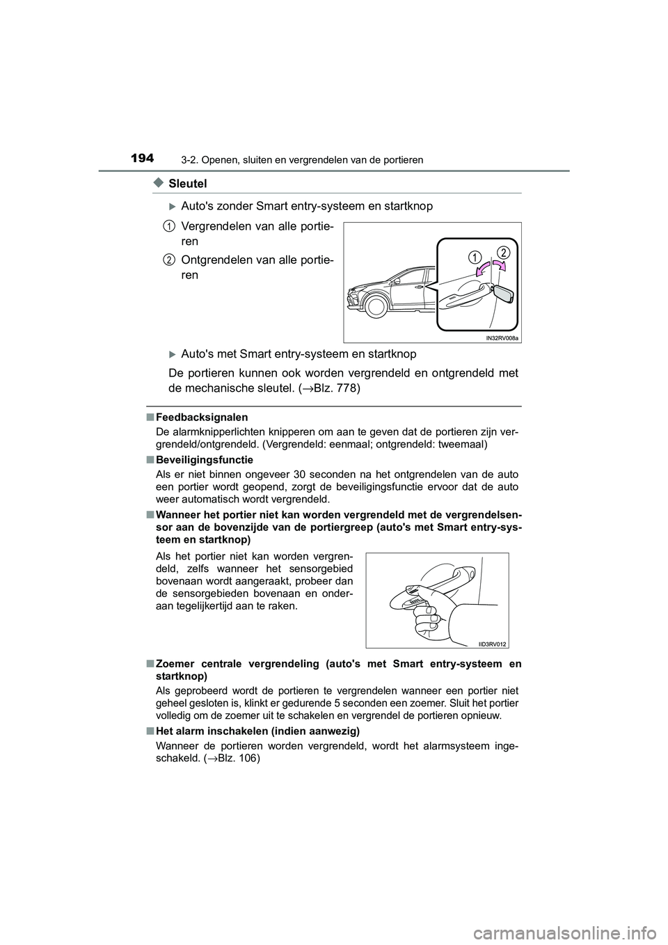 TOYOTA RAV4 2018  Instructieboekje (in Dutch) 1943-2. Openen, sluiten en vergrendelen van de portieren
RAV4_OM_OM42B70E_(EE)
◆Sleutel
Auto's zonder Smart entry-systeem en startknop
Vergrendelen  van  alle  portie-
ren
Ontgrendelen van al