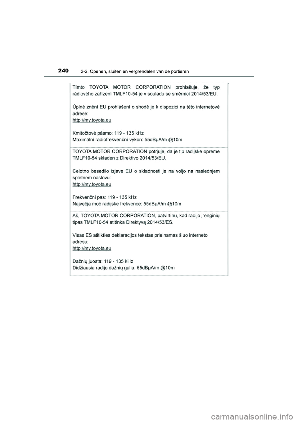 TOYOTA RAV4 2018  Instructieboekje (in Dutch) 2403-2. Openen, sluiten en vergrendelen van de portieren
RAV4_OM_OM42B70E_(EE)
RAV4_OM_OM42B70E_(EE).book  Page 240  Thursday, July 6, 2017  9:19 AM 