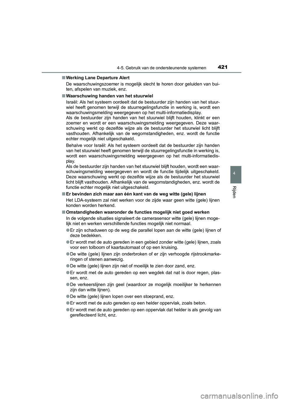 TOYOTA RAV4 2018 Instructieboekje (in Dutch) 4214-5. Gebruik van de ondersteunende systemen
4
Rijden
RAV4_OM_OM42B70E_(EE)■
Werking Lane Departure Alert
De waarschuwingszoemer is mogelijk slecht te horen door geluide n van bui-
ten, afspelen v TOYOTA RAV4 2018 Instructieboekje (in Dutch) 4214-5. Gebruik van de ondersteunende systemen
4
Rijden
RAV4_OM_OM42B70E_(EE)■
Werking Lane Departure Alert
De waarschuwingszoemer is mogelijk slecht te horen door geluide n van bui-
ten, afspelen v