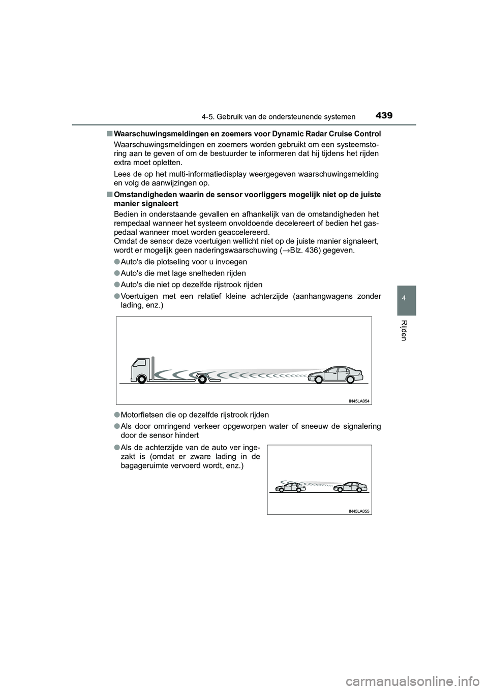 TOYOTA RAV4 2018 Instructieboekje (in Dutch) 4394-5. Gebruik van de ondersteunende systemen
4
Rijden
RAV4_OM_OM42B70E_(EE)■
Waarschuwingsmeldingen en zoemers
voor Dynamic Radar Cruise Control
Waarschuwingsmeldingen en zoemers worden gebruikt TOYOTA RAV4 2018 Instructieboekje (in Dutch) 4394-5. Gebruik van de ondersteunende systemen
4
Rijden
RAV4_OM_OM42B70E_(EE)■
Waarschuwingsmeldingen en zoemers
voor Dynamic Radar Cruise Control
Waarschuwingsmeldingen en zoemers worden gebruikt