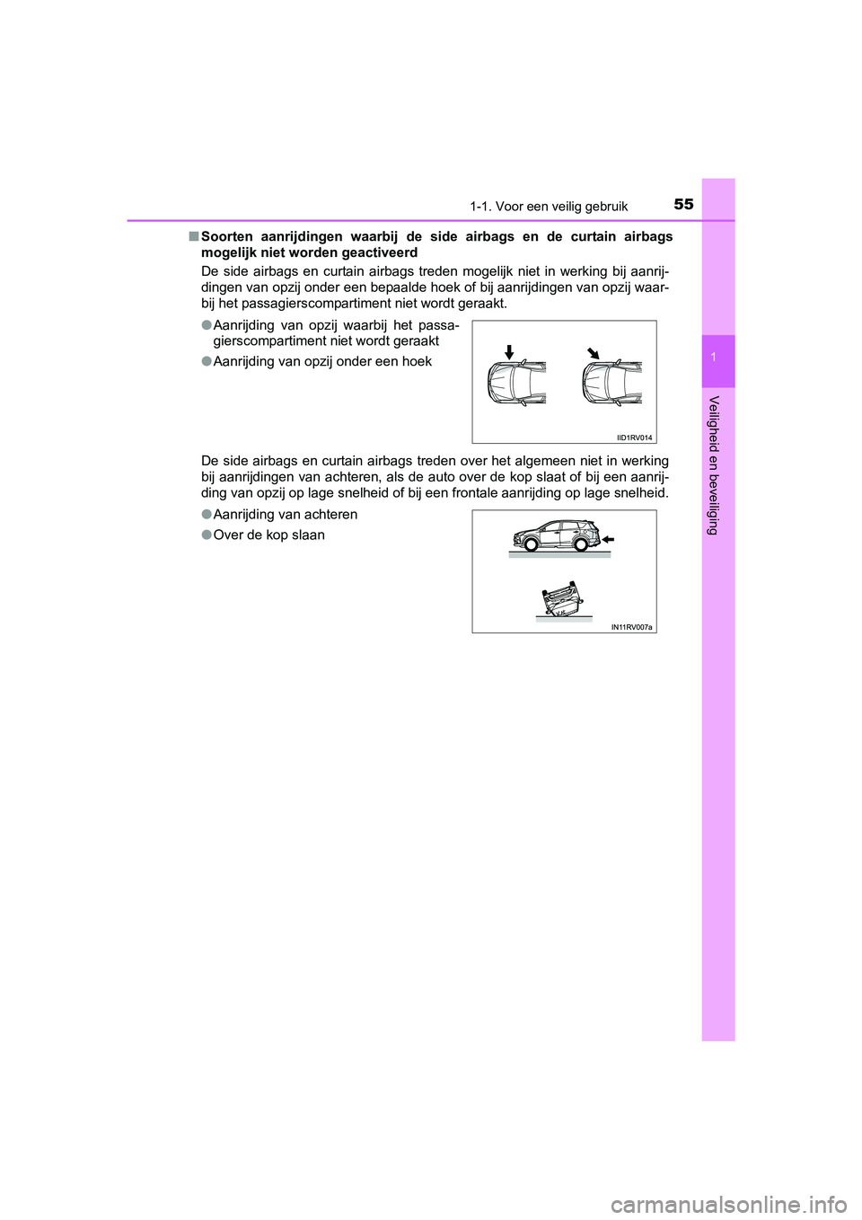 TOYOTA RAV4 2018 Instructieboekje (in Dutch) 551-1. Voor een veilig gebruik
1
RAV4_OM_OM42B70E_(EE)
Veiligheid en beveiliging
■Soorten aanrijdingen waarbij de side airbags en de curtain airbags
mogelijk niet worden geactiveerd
De sid TOYOTA RAV4 2018 Instructieboekje (in Dutch) 551-1. Voor een veilig gebruik
1
RAV4_OM_OM42B70E_(EE)
Veiligheid en beveiliging
■Soorten aanrijdingen waarbij de side airbags en de curtain airbags
mogelijk niet worden geactiveerd
De sid
