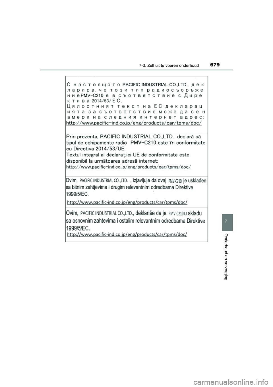 TOYOTA RAV4 2018  Instructieboekje (in Dutch) 6797-3. Zelf uit te voeren onderhoud
RAV4_OM_OM42B70E_(EE)
7
Onderhoud en verzorging
RAV4_OM_OM42B70E_(EE).book  Page 679  Thursday, July 6, 2017  9 :19 AM 