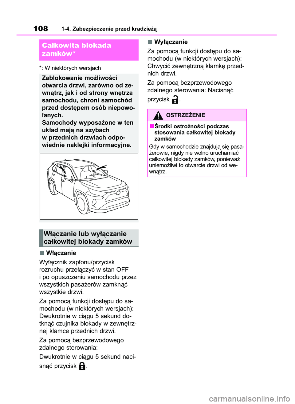TOYOTA RAV4 2018 Instrukcja obsługi (in Polish) *: W niektórych wersjach
W∏àczanie
Wy∏àcznik zap∏onu/przycisk
rozruchu prze∏àczyç w stan OFF
i po opuszczeniu samochodu przez
wszystkich pasa˝erów zamknàç
wszystkie drzwi.
Za pomocà TOYOTA RAV4 2018 Instrukcja obsługi (in Polish) *: W niektórych wersjach
W∏àczanie
Wy∏àcznik zap∏onu/przycisk
rozruchu prze∏àczyç w stan OFF
i po opuszczeniu samochodu przez
wszystkich pasa˝erów zamknàç
wszystkie drzwi.
Za pomocà