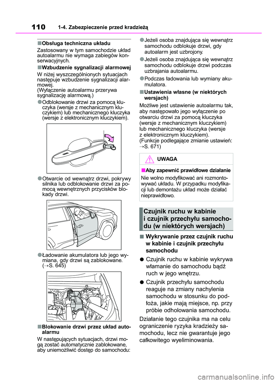 TOYOTA RAV4 2018 Instrukcja obsługi (in Polish) Obs∏uga techniczna uk∏adu
Zastosowany w tym samochodzie uk∏ad
autoalarmu nie wymaga zabiegów kon-
serwacyjnych.
Wzbudzenie sygnalizacji alarmowej
W ni˝ej wyszczególnionych sytuacjach
nast´pu TOYOTA RAV4 2018 Instrukcja obsługi (in Polish) Obs∏uga techniczna uk∏adu
Zastosowany w tym samochodzie uk∏ad
autoalarmu nie wymaga zabiegów kon-
serwacyjnych.
Wzbudzenie sygnalizacji alarmowej
W ni˝ej wyszczególnionych sytuacjach
nast´pu