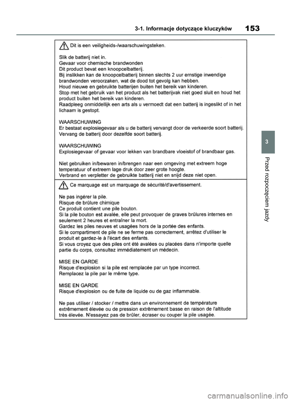 TOYOTA RAV4 2018  Instrukcja obsługi (in Polish) Przed rozpocz´ciem jazdy
3-1. Informacje dotyczàce kluczyków153
3
43 RAV4 OM42B34E  19/12/18  12:19  Page 153 