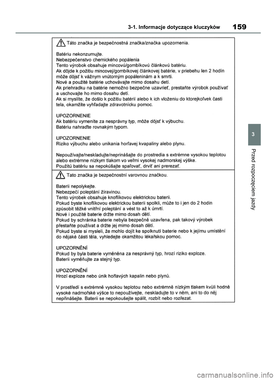 TOYOTA RAV4 2018  Instrukcja obsługi (in Polish) Przed rozpocz´ciem jazdy
3-1. Informacje dotyczàce kluczyków159
3
43 RAV4 OM42B34E  19/12/18  12:19  Page 159 