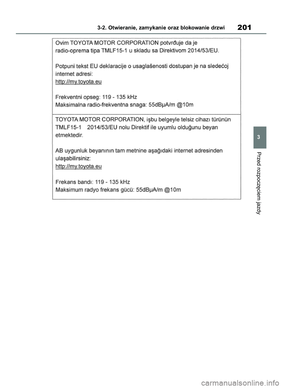 TOYOTA RAV4 2018  Instrukcja obsługi (in Polish) Przed rozpocz´ciem jazdy
3-2. Otwieranie, zamykanie oraz blokowanie drzwi201
3
43 RAV4 OM42B34E  19/12/18  12:19  Page 201 