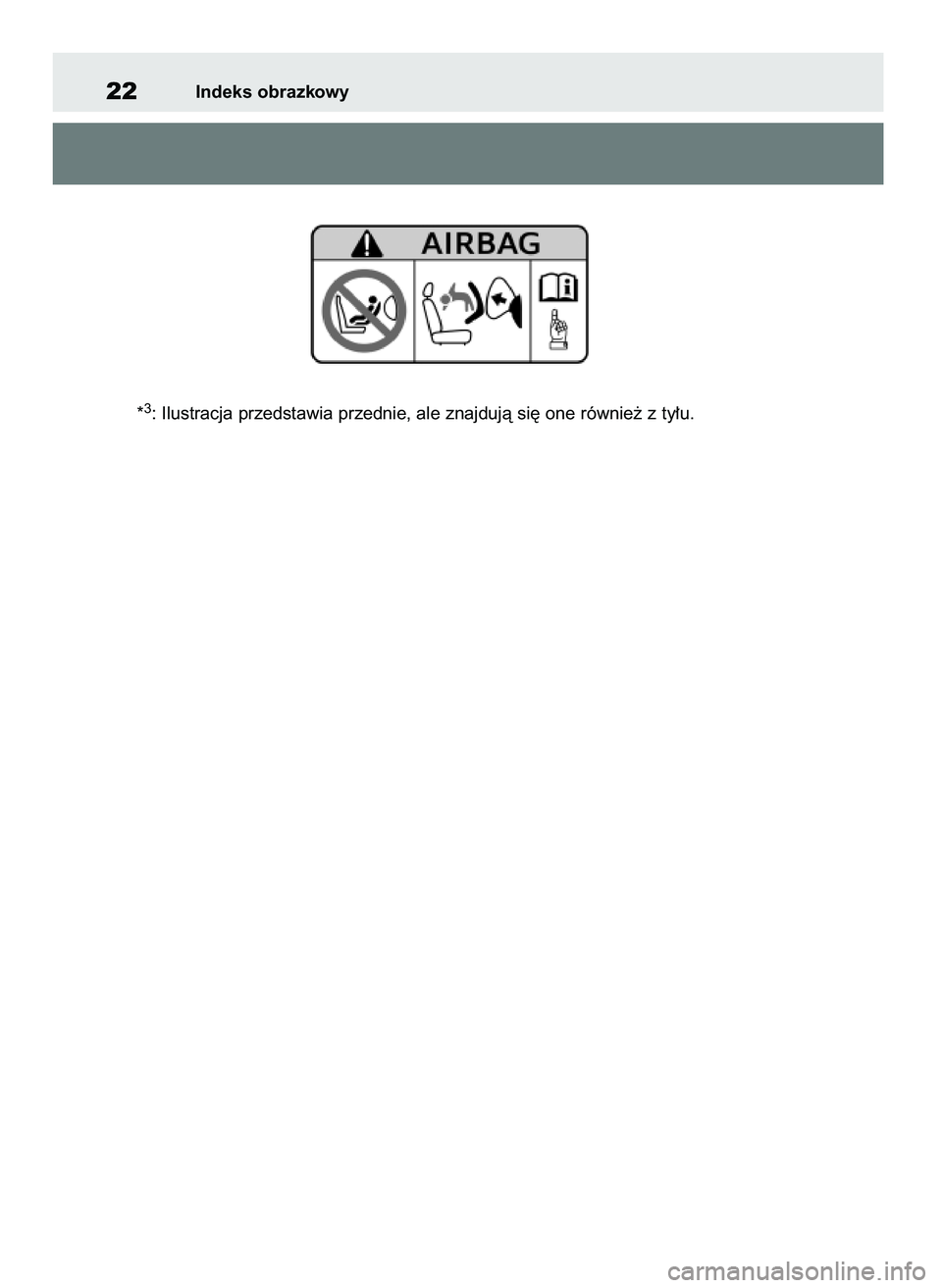 TOYOTA RAV4 2018 Instrukcja obsługi (in Polish) *3: Ilustracja przedstawia przednie, ale znajdujà si´ one równie˝ z ty∏u.
22Indeks obrazkowy
43 RAV4 OM42B34E 19/12/18 12:18 Page 22 TOYOTA RAV4 2018 Instrukcja obsługi (in Polish) *3: Ilustracja przedstawia przednie, ale znajdujà si´ one równie˝ z ty∏u.
22Indeks obrazkowy
43 RAV4 OM42B34E 19/12/18 12:18 Page 22