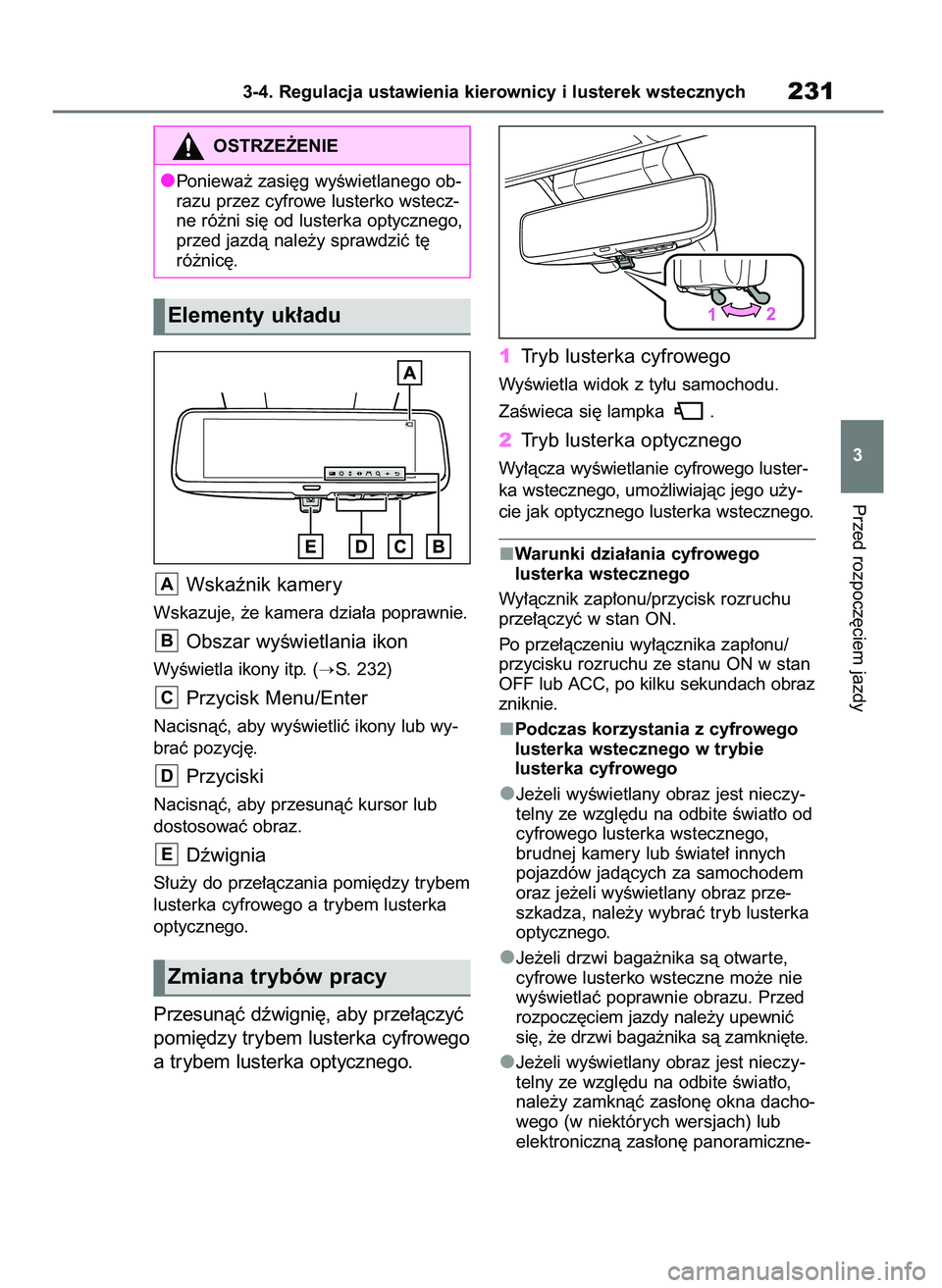 TOYOTA RAV4 2018  Instrukcja obsługi (in Polish) Wskaênik kamery
Wskazuje, ˝e kamera dzia∏a poprawnie.
Obszar wyÊwietlania ikon
WyÊwietla ikony itp. (S. 232)
Przycisk Menu/Enter
Nacisnàç, aby wyÊwietliç ikony lub wy-
braç pozycj´.
Przyc